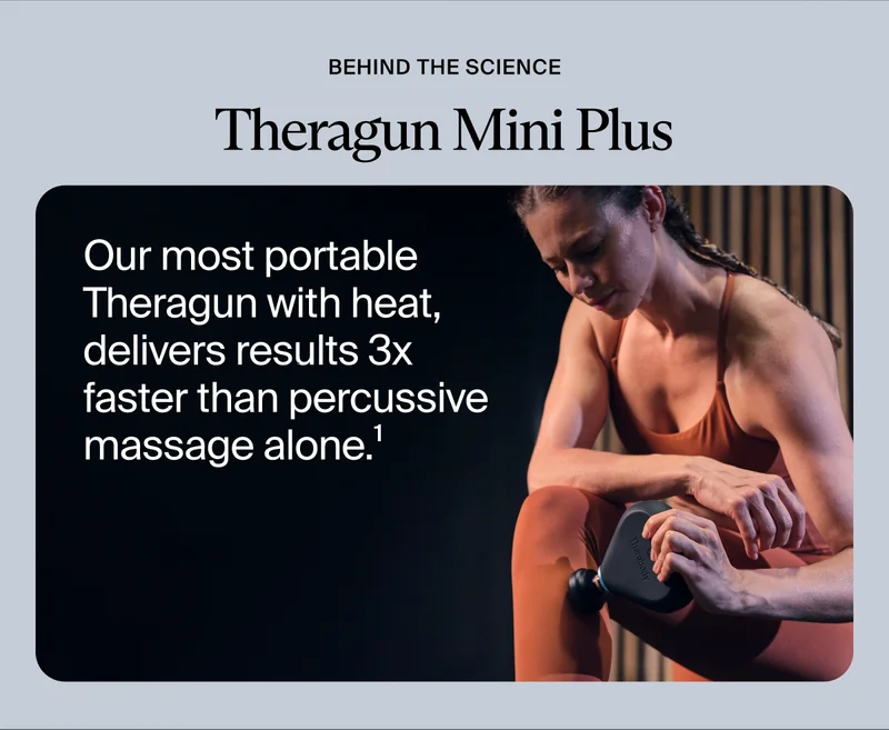 behind the science | Theragun Mini Plus | Our most portable Theragun with heat, delivers results 3x faster than percussive massage alone.1