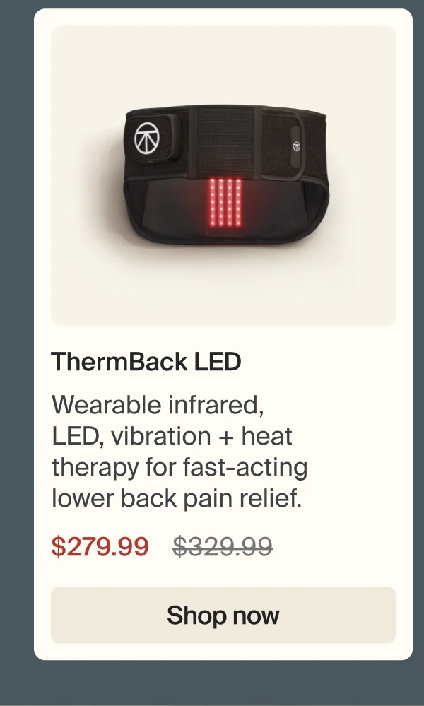 ThermBack LED | Wearable infrared, LED, vibration + heat therapy for fast-acting lower back pain relief.&nbsp;| $279.99 | Shop now