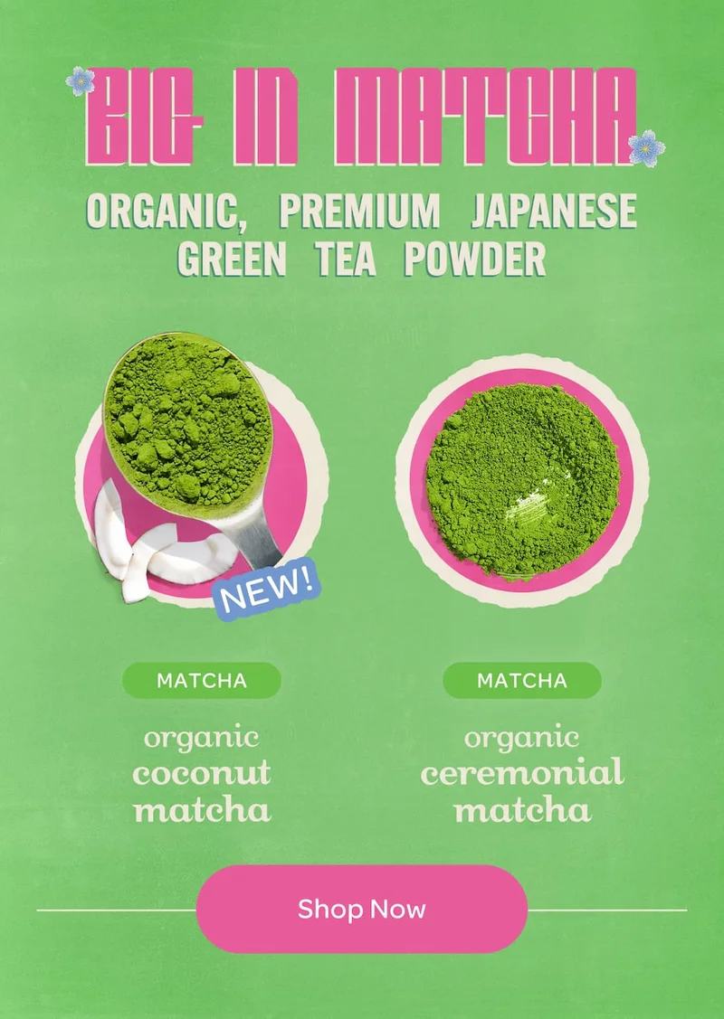 BIG IN MATCHA ORGANIC, PREMIUM JAPANESE GREEN TEA POWDER
