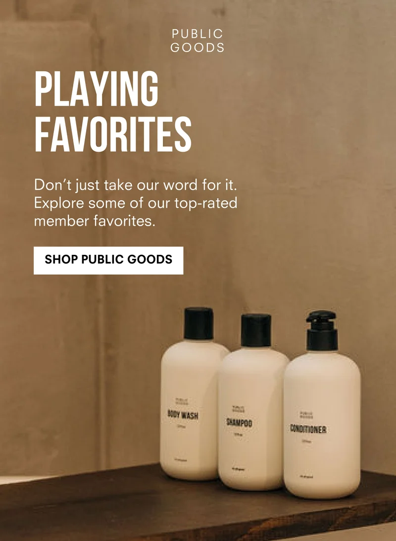 PLAYING FAVORITES | Don't just take our word for it. Explore some of our top-rated member favorites. | Shop Public Goods