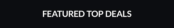FEATURED TOP DEALS