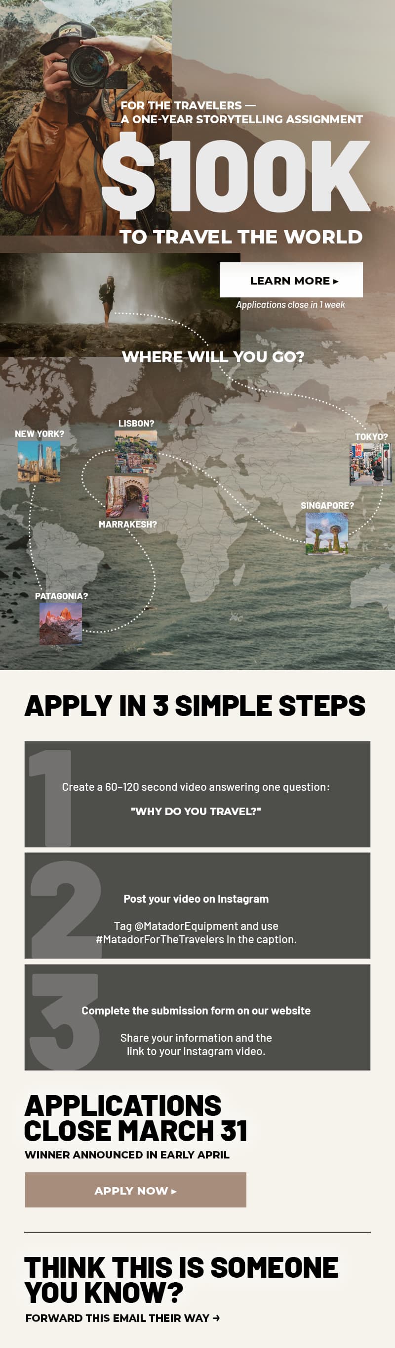 For the Travelers. A one-year storytelling assignment. $100K to travel the world. Learn more