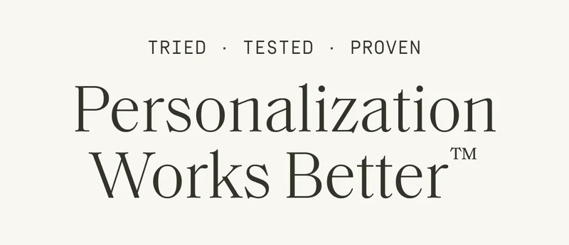 Personalization Works BetterTM