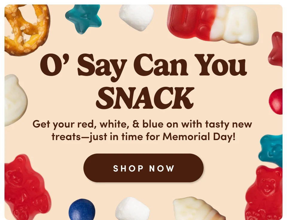O’ Say Can You SNACK. Get your red, white, & blue on with tasty new&nbsp; treats—just in time for Memorial Day!