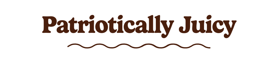 Patriotically Juicy