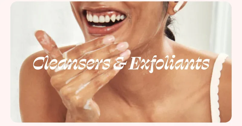 Cleansers & Exfoliants