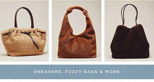 sneakers, fuzzy bags, and more