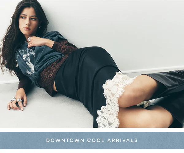 downtown cool arrivals