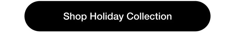 Shop Holiday Collection