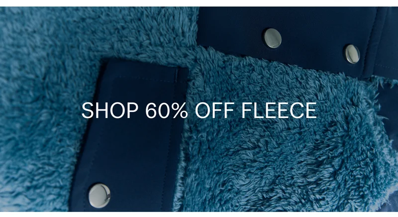 SHOP 60% OFF FLEECE