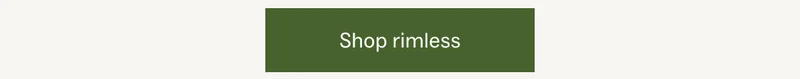 Shop rimless