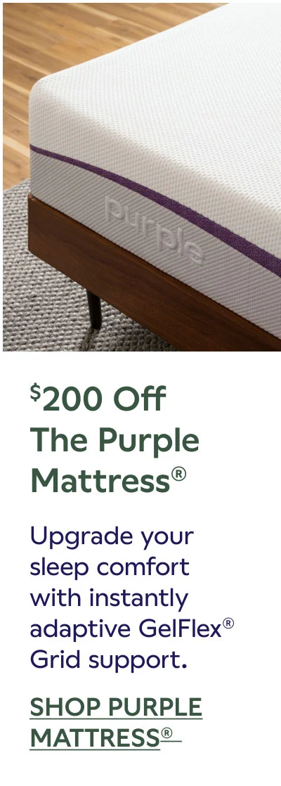$200 Off The Purple Mattress®. SHOP PURPLE MATTRESS®