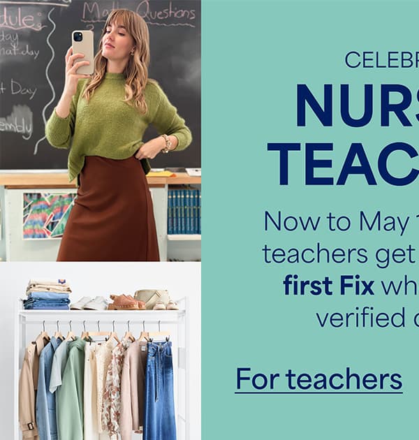 CELEBRATING NURSES + TEACHERS. For&nbsp;teachers