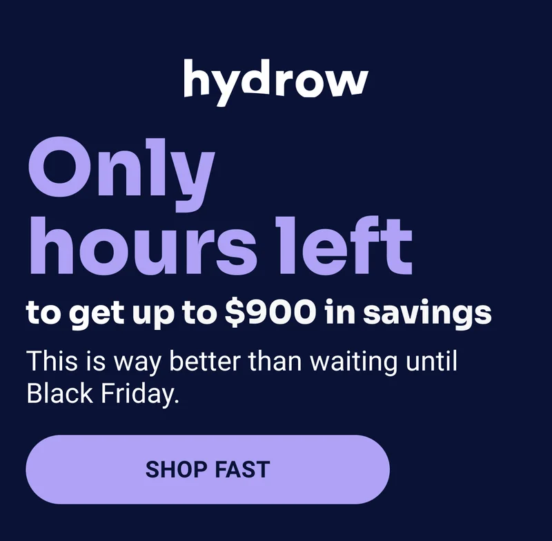 Only hours left to get up to $900 in savings This is way better than waiting until Black Friday. SHOP FAST