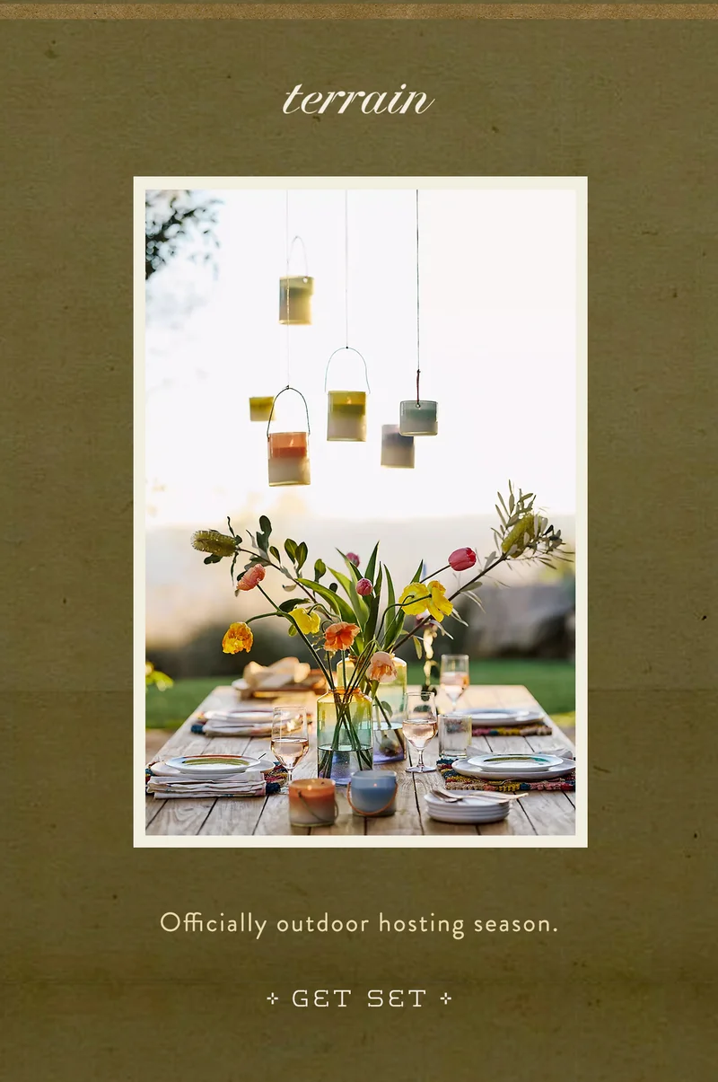 terrain, officially outdoor hosting season. get set