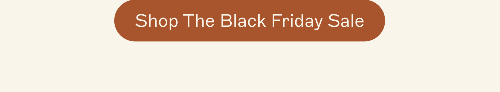 [Shop The Black Friday Sale]
