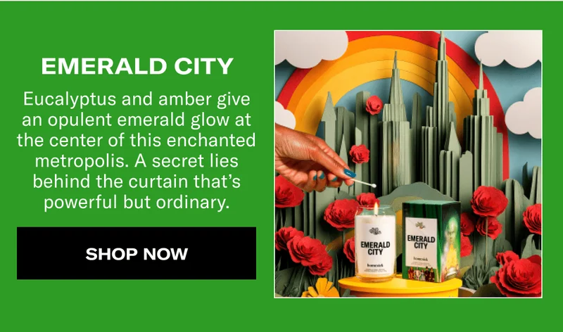 EMERALD CITY | Eucalyptus and amber give an opulent emerald glow at the center of this enchanted metropolis. A secret lies behind the curtain that’s powerful but ordinary. | SHOP NOW