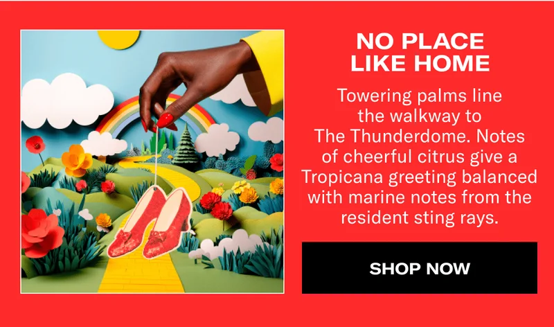 NO PLACE LIKE HOME | Towering palms line the walkway to The Thunderdome. Notes of cheerful citrus give a Tropicana greeting balanced with marine notes from the resident sting rays. | SHOP NOW
