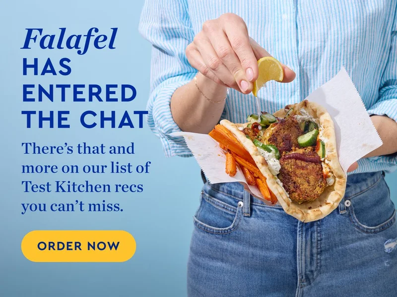 Falafel has entered the chat. There's that and more on our list of Test Kitchen recs you can't miss. | ORDER NOW