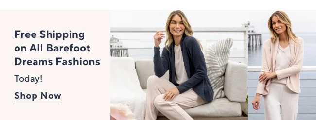 Free shipping on all Barefoot Dreams