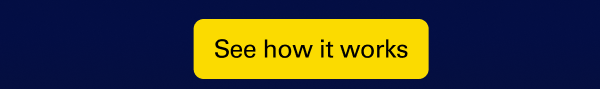 See how it works