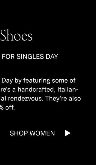 Date Shoes 15% off Sitewide for Singles Day We’re celebrating Singles Day by featuring some of our best dating shoes. There’s a handcrafted, Italian-made Koio for every potential rendezvous. They’re also all 15% off.  Shop Men Shop Women