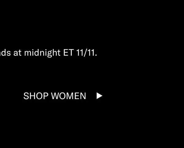 Shoes say a lot. Sale ends at midnight ET 11/11. Shop Men Shop Women