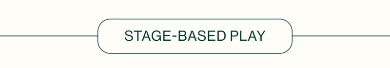 Stage-Based Play