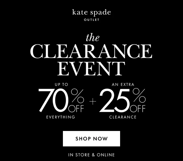 the CLEARANCE EVENT up to 70% off everything + an extra 25% off clearance Shop Now In store & online.