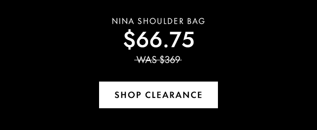 Nina Shoulder Bag $66.75 was $369 Shop Clearance