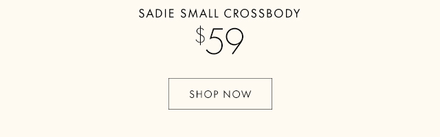 SADIE SMALL CROSSBODY