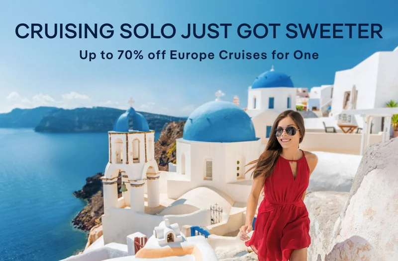 Cruising Solo Just Got Easier – Up to 70% Off Europe Cruises for One – Click to View Cruises & Book Now Cruising Solo Just Got Easier – Up to 70% Off Europe Cruises for One – Click to View Cruises & Book Now