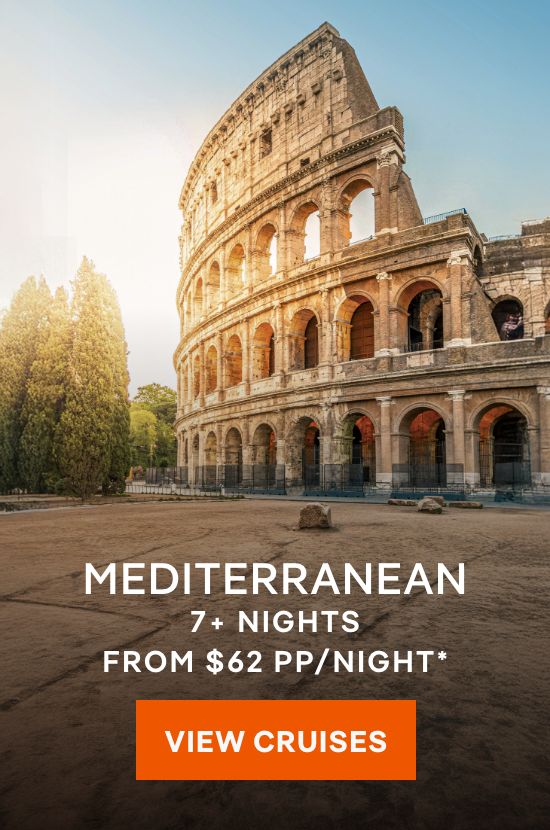 Mediterranean – 7+ Nights – Click to View Cruises & Book Now Mediterranean – 7+ Nights – Click to View Cruises & Book Now