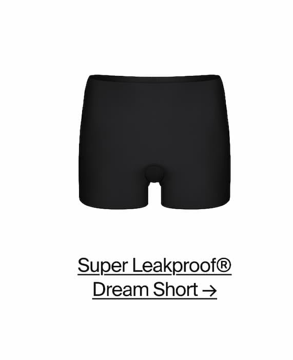 Super Leakproof Dream Short →