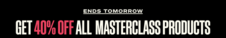 Get 40% off all MasterClass products