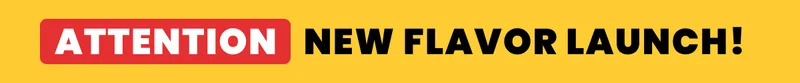 CTA Banner - Attention, new flavor launch!