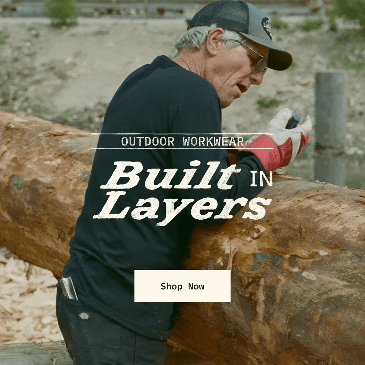 OUTDOOR WORKWEAR. Built In Layers Layers. Shop Now.