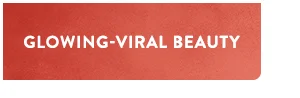 glowing viral beauty