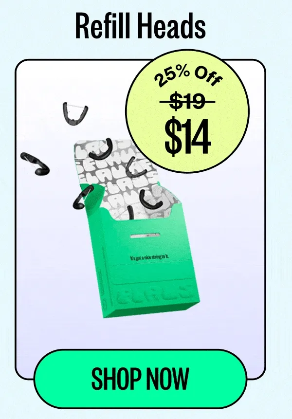 Refill Heads | 25% Off $14 | Shop Now
