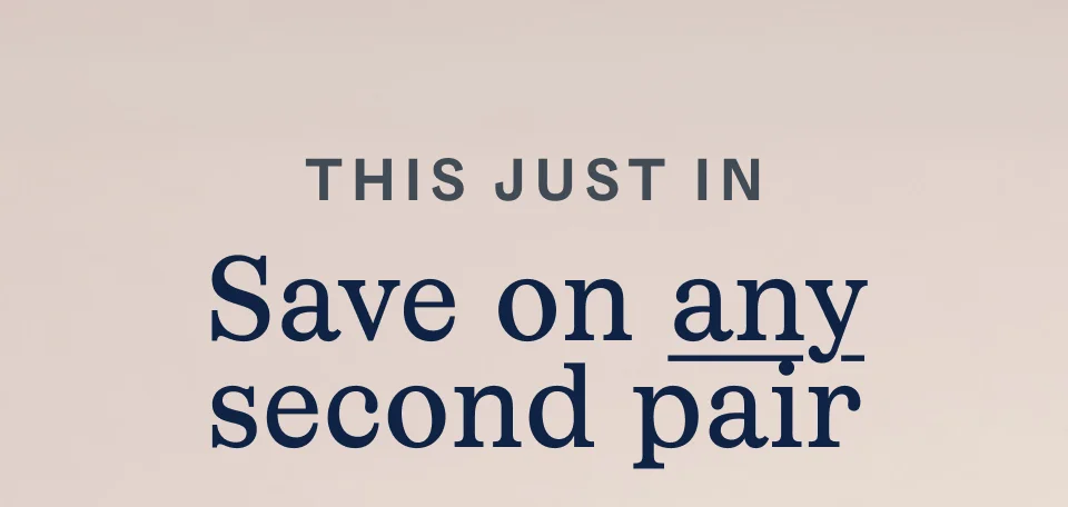 Save on any second pair
