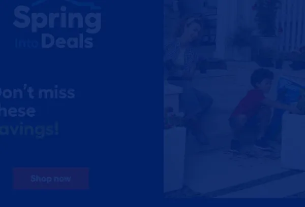 Spring into deals Don’t miss these savings!