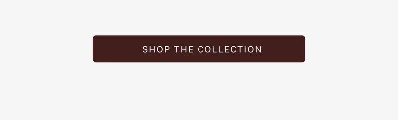 Shop the Collection