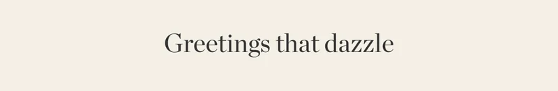 Greetings That Dazzle