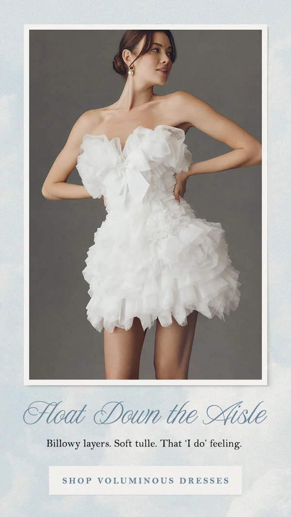 float down the aisle, billowy layers. soft tulle/ that 'I do' feeling. shop voluminous dresses