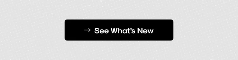 See What’s New