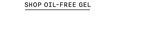 SHOP OIL-FREE GEL