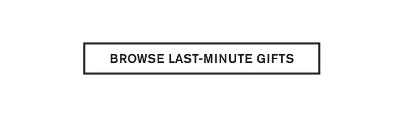 BROWSE LAST-MINUTE GIFTS