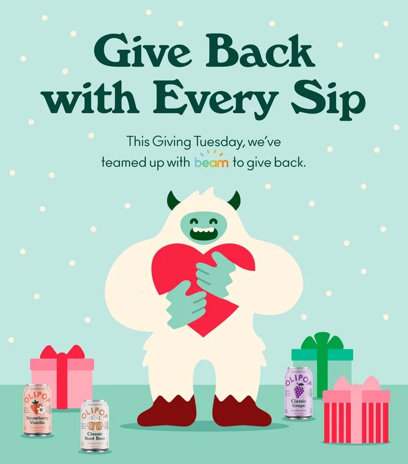 Give back with every sip. This Giving Tuesday, we've partnered with Beam to give back.