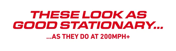 These look as good stationary as they do at 200mph