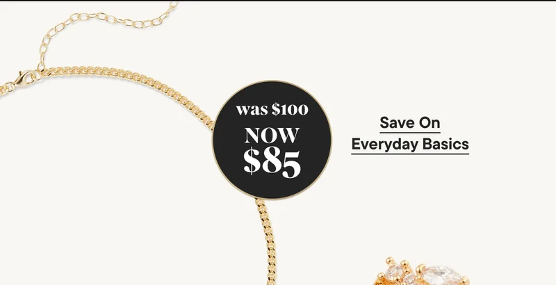 Save On Everyday Basics! Was $100, now $85.